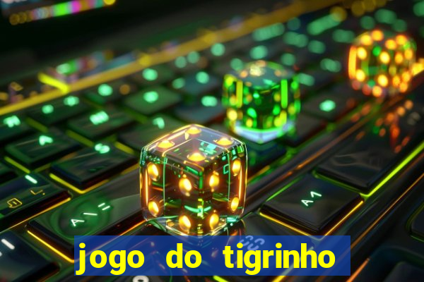 jogo do tigrinho de 5 reais